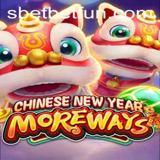 Discover the Exciting World of CHINESENEWYEARMOREWAYS with SBET Fun